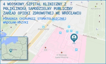 PORADNIA CHIRURGII STOMATOLOGICZNEJ - 4 WOJSKOWY SZPITAL KLINICZNY Z POLIKLINIKĄ SAMODZIELNY PUBLICZNY ZAKŁAD OPIEKI ZDROWOTNEJ WE WROCŁAWIU - UL. RUDOLFA WEIGLA 5,  WROCŁAW-KRZYKI