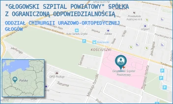 ODDZIAŁ CHIRURGII URAZOWO-ORTOPEDYCZNEJ - "GŁOGOWSKI SZPITAL POWIATOWY" SPÓŁKA Z OGRANICZONĄ ODPOWIEDZIALNOŚCIĄ - UL. TADEUSZA KOŚCIUSZKI 15,  GŁOGÓW