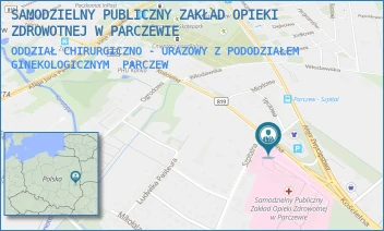 ODDZIAŁ CHIRURGICZNO - URAZOWY Z PODODZIAŁEM GINEKOLOGICZNYM - SAMODZIELNY PUBLICZNY ZAKŁAD OPIEKI ZDROWOTNEJ W PARCZEWIE - KOŚCIELNA 136,  PARCZEW