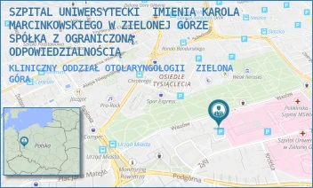 KLINICZNY ODDZIAŁ OTOLARYNGOLOGII - SZPITAL UNIWERSYTECKI  IMIENIA KAROLA MARCINKOWSKIEGO W ZIELONEJ GÓRZE SPÓŁKA Z OGRANICZONĄ ODPOWIEDZIALNOŚCIĄ - UL. ZYTY 26,  ZIELONA GÓRA