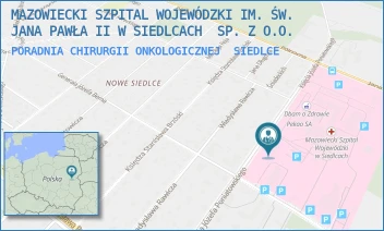 PORADNIA CHIRURGII ONKOLOGICZNEJ - MAZOWIECKI SZPITAL WOJEWÓDZKI IM. ŚW. JANA PAWŁA II W SIEDLCACH  SP. Z O.O. - PONIATOWSKIEGO 26,  SIEDLCE
