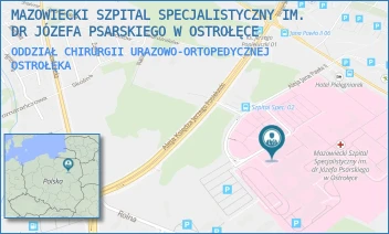 ODDZIAŁ CHIRURGII URAZOWO-ORTOPEDYCZNEJ - MAZOWIECKI SZPITAL SPECJALISTYCZNY IM. DR JÓZEFA PSARSKIEGO W OSTROŁĘCE - JANA PAWŁA II 120A,  OSTROŁĘKA