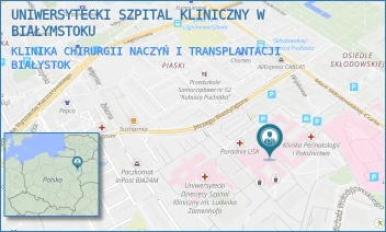 KLINIKA CHIRURGII NACZYŃ I TRANSPLANTACJI - UNIWERSYTECKI SZPITAL KLINICZNY W BIAŁYMSTOKU - M.C.SKŁODOWSKIEJ 24A,  BIAŁYSTOK