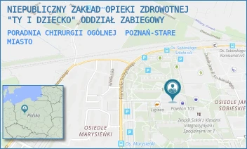 PORADNIA CHIRURGII OGÓLNEJ - NIEPUBLICZNY ZAKŁAD OPIEKI ZDROWOTNEJ "TY I DZIECKO" ODDZIAŁ ZABIEGOWY - JANA III SOBIESKIEGO 103,  POZNAŃ-STARE MIASTO