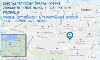 ODDZIAŁ ORTOPEDYCZNY I TRAUMATOLOGII NARZĄDU RUCHU - SPECJALISTYCZNY ZESPÓŁ OPIEKI ZDROWOTNEJ NAD MATKĄ I DZIECKIEM W POZNANIU - KRYSIEWICZA 7/8,  POZNAŃ-STARE MIASTO