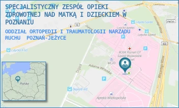 ODDZIAŁ ORTOPEDII I TRAUMATOLOGII NARZĄDU RUCHU - SPECJALISTYCZNY ZESPÓŁ OPIEKI ZDROWOTNEJ NAD MATKĄ I DZIECKIEM W POZNANIU - ADAMA WRZOSKA 1,  POZNAŃ-JEŻYCE