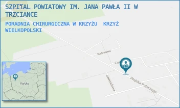 PORADNIA CHIRURGICZNA W KRZYŻU - SZPITAL POWIATOWY IM. JANA PAWŁA II W TRZCIANCE - WOJSKA POLSKIEGO 72,  KRZYŻ WIELKOPOLSKI