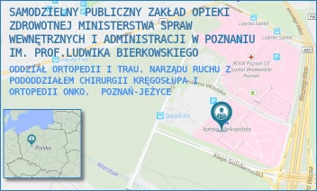 ODDZIAŁ ORTOPEDII I TRAU. NARZĄDU RUCHU Z PODODDZIAŁEM CHIRURGII KRĘGOSŁUPA I ORTOPEDII ONKO. - SAMODZIELNY PUBLICZNY ZAKŁAD OPIEKI ZDROWOTNEJ MINISTERSTWA SPRAW WEWNĘTRZNYCH I ADMINISTRACJI W POZNANIU IM. PROF.LUDWIKA BIERKOWSKIEGO - DOJAZD 34,  POZNAŃ-JEŻYCE