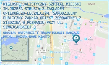 ODDZIAŁ ORTOPEDII I TRAUMATOLOGII NARZĄDU RUCHU - WIELOSPECJALISTYCZNY SZPITAL MIEJSKI IM.JÓZEFA STRUSIA Z ZAKŁADEM OPIEKUŃCZO-LECZNICZYM. SAMODZIELNY PUBLICZNY ZAKŁAD OPIEKI ZDROWOTNEJ Z SIEDZIBĄ W POZNANIU PRZY UL. SZWAJCARSKIEJ 3 - SZWAJCARSKA 3,  POZNAŃ-NOWE MIASTO