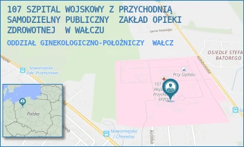 ODDZIAŁ GINEKOLOGICZNO-POŁOŻNICZY - 107 SZPITAL WOJSKOWY Z PRZYCHODNIĄ SAMODZIELNY PUBLICZNY  ZAKŁAD OPIEKI ZDROWOTNEJ  W WAŁCZU - KOŁOBRZESKA 44,  WAŁCZ