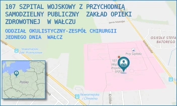 ODDZIAŁ OKULISTYCZNY-ZESPÓŁ CHIRURGII JEDNEGO DNIA - 107 SZPITAL WOJSKOWY Z PRZYCHODNIĄ SAMODZIELNY PUBLICZNY  ZAKŁAD OPIEKI ZDROWOTNEJ  W WAŁCZU - KOŁOBRZESKA 44,  WAŁCZ