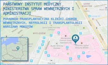 PORADNIA TRANSPLANTACYJNA KLINIKI CHORÓB WEWNĘTRZNYCH, NEFROLOGII I TRANSPLANTOLOGII - PAŃSTWOWY INSTYTUT MEDYCZNY MINISTERSTWA SPRAW WEWNĘTRZNYCH I ADMINISTRACJI - WOŁOSKA 137,  WARSZAWA MOKOTÓW