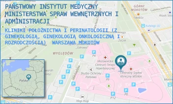 KLINIKI POŁOŻNICTWA I PERINATOLOGII (Z GINEKOLOGIĄ, GINEKOLOGIĄ ONKOLOGICZNĄ I ROZRODCZOŚCIĄ) - PAŃSTWOWY INSTYTUT MEDYCZNY MINISTERSTWA SPRAW WEWNĘTRZNYCH I ADMINISTRACJI - WOŁOSKA 137,  WARSZAWA MOKOTÓW